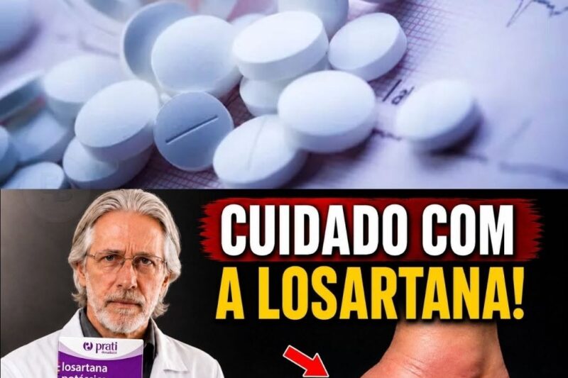 Toma Losartana? Nunca Ignore Estes 7 Sinais que o Corpo Dá