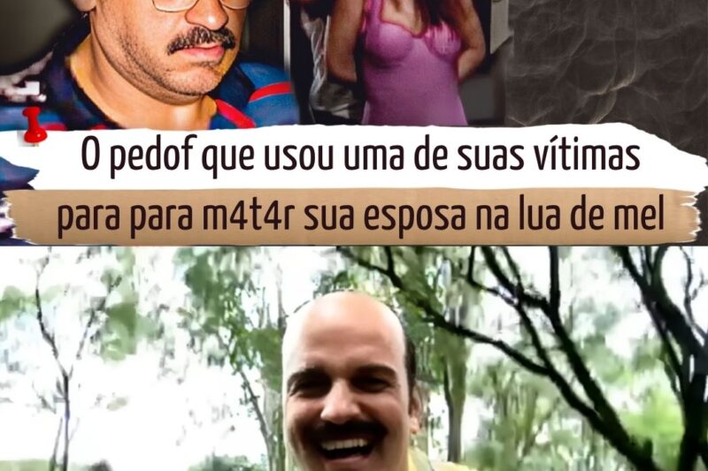 A Lua de Mel Macabra: O Pedófilo que Usou Sua Vítima para Matar a Esposa no Litoral Paulista