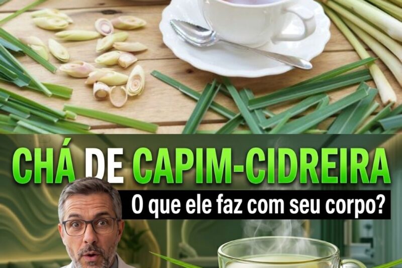 CHÁ DE CAPIM-CIDREIRA: O SEGREDO SIMPLES QUE PODE AJUDAR SEU CORPO DE VÁRIAS FORMAS